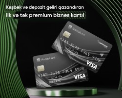 Rabitəbank ölkədə ilk dəfə keşbek və depozit gəlirli premium biznes kartını təqdim edir!